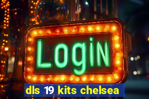 dls 19 kits chelsea